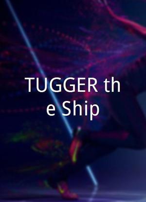 TUGGER the Ship海报封面图