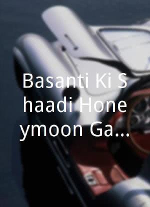 Basanti Ki Shaadi Honeymoon Gabbar Ka海报封面图