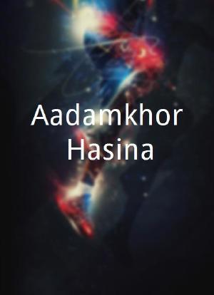 Aadamkhor Hasina海报封面图