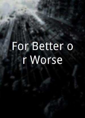 For Better or Worse海报封面图
