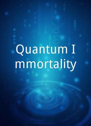 Quantum Immortality海报封面图
