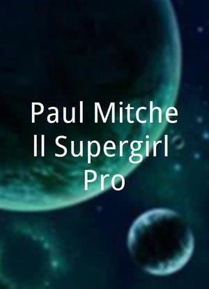 Paul Mitchell Supergirl Pro海报封面图