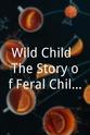 Debbie Christie Wild Child: The Story of Feral Children