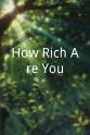 Faiza Shaheen How Rich Are You?