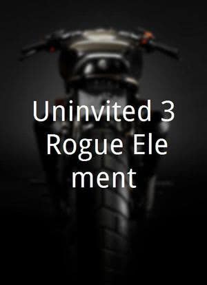 Uninvited 3 Rogue Element海报封面图