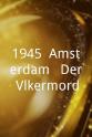 Walter Feiden 1945: Amsterdam - Der Völkermord