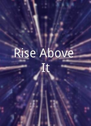 Rise Above It海报封面图