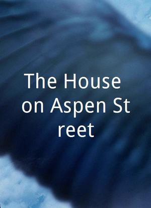 The House on Aspen Street海报封面图