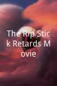 Ryland Rhodes The Rip Stick Retards Movie