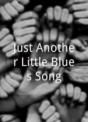 Just Another Little Blues Song海报封面图