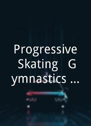Progressive Skating & Gymnastics Spectacular海报封面图