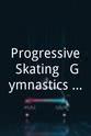 克丽斯蒂·山口 Progressive Skating & Gymnastics Spectacular