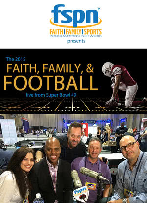 Faith, Family and Football Live from Super Bowl 49海报封面图