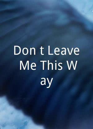 Don`t Leave Me This Way海报封面图