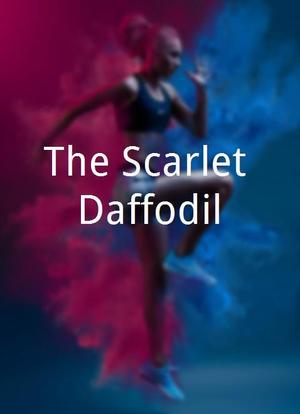 The Scarlet Daffodil海报封面图