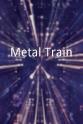 Dominik Kuhn Metal Train