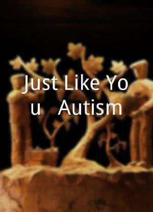 Just Like You - Autism海报封面图