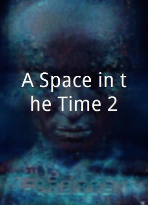 A Space in the Time 2海报封面图