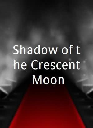 Shadow of the Crescent Moon海报封面图