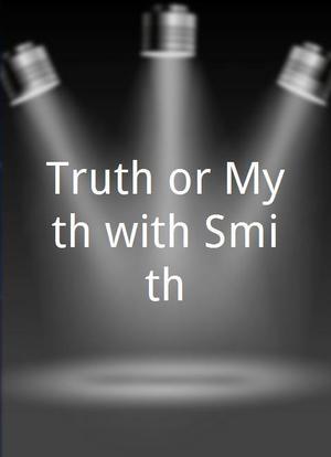 Truth or Myth with Smith海报封面图