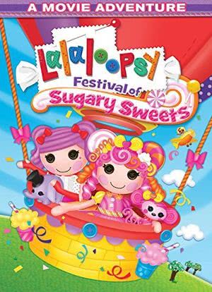 Lalaloopsy: Festival of Sugary Sweets海报封面图