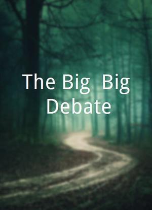 The Big, Big Debate海报封面图