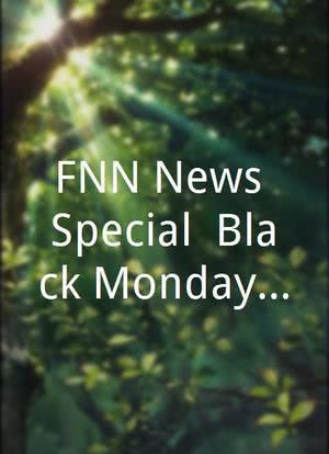 FNN News Special: Black Monday - One Year Later海报封面图