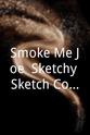 Cami J. Kidder Smoke Me Joe: Sketchy Sketch Comedy