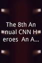 Lora Cain The 8th Annual CNN Heroes: An All-Star Tribute