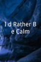 Feather Austen I`d Rather Be Calm