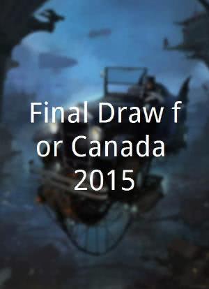 Final Draw for Canada 2015海报封面图