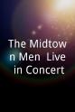Francois Lamoureux The Midtown Men: Live in Concert!