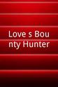 大卫·福塞思 Love`s Bounty Hunter