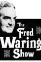 Hugh Brannum The Fred Waring Show