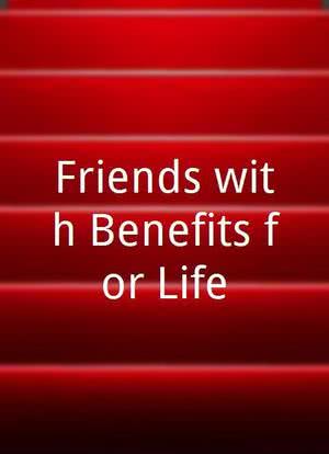 Friends with Benefits for Life海报封面图