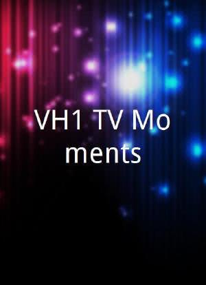 VH1 TV Moments海报封面图