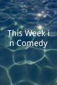 Thaddeus Jaworsky This Week in Comedy