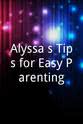 Jessica Leigh Smith Alyssa's Tips for Easy Parenting