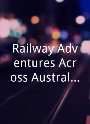 Railway Adventures Across Australia海报封面图