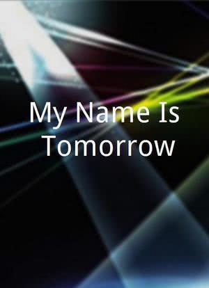 My Name Is Tomorrow海报封面图