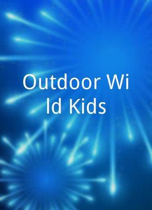 Outdoor Wild Kids海报封面图