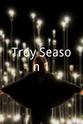 Troy Von Scheibner Troy Season 1