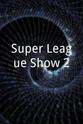 Rob Burrow Super League Show 2