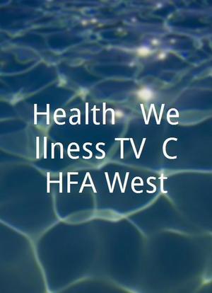 Health & Wellness TV: CHFA West海报封面图