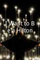 Catherine Saxton I Want to Be a Hilton