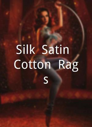 Silk, Satin, Cotton, Rags海报封面图