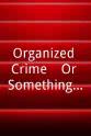 Diane Reneé Organized Crime... Or Something Like That