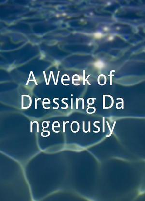 A Week of Dressing Dangerously海报封面图
