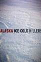 Shawn Singletary Alaska: Ice Cold Killers