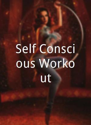Self Conscious Workout海报封面图